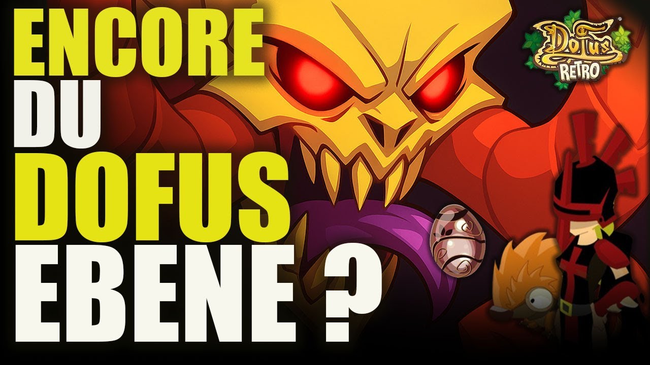 ENCORE DU DOFUS EBENE ? - 15 DONJONS Qu'Tan TEAM 7 à 8  [DOFUS RETRO | QU'TAN | DONJON | EP. 4]