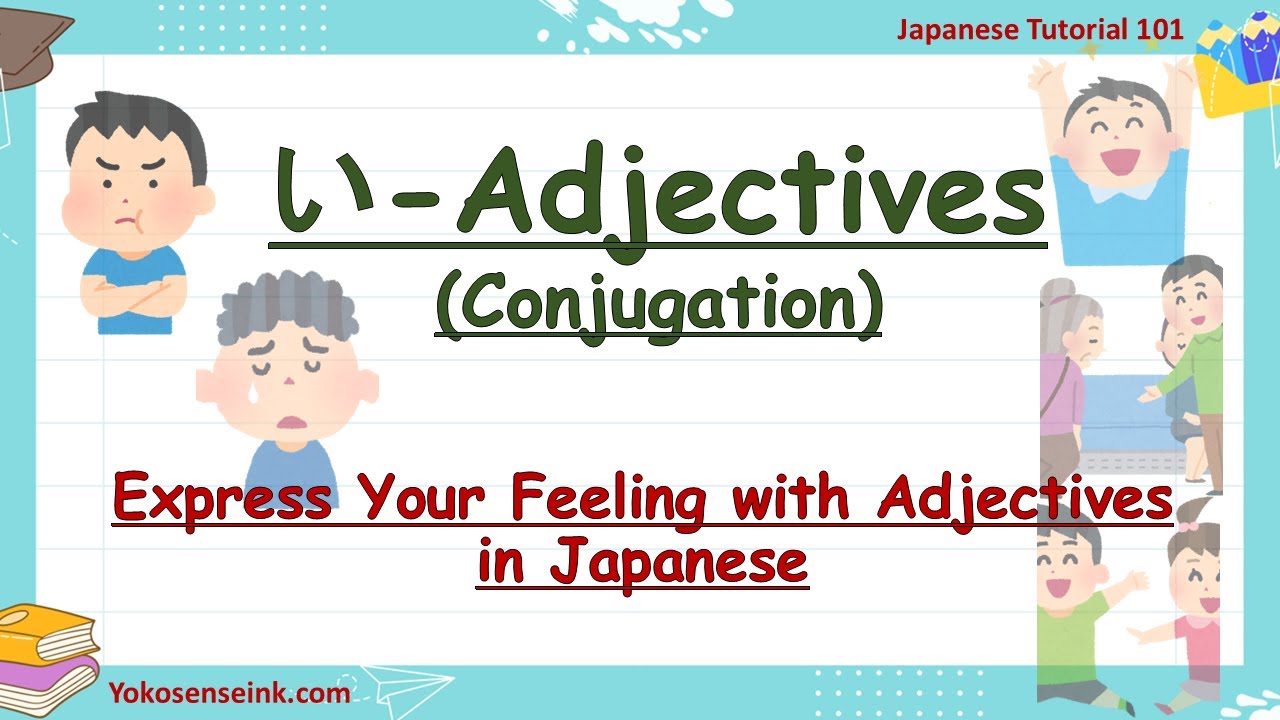 Japanese 101 Lesson 30: い-Adjective Conjugations: Present, Past, Positive, Negative Forms Practice