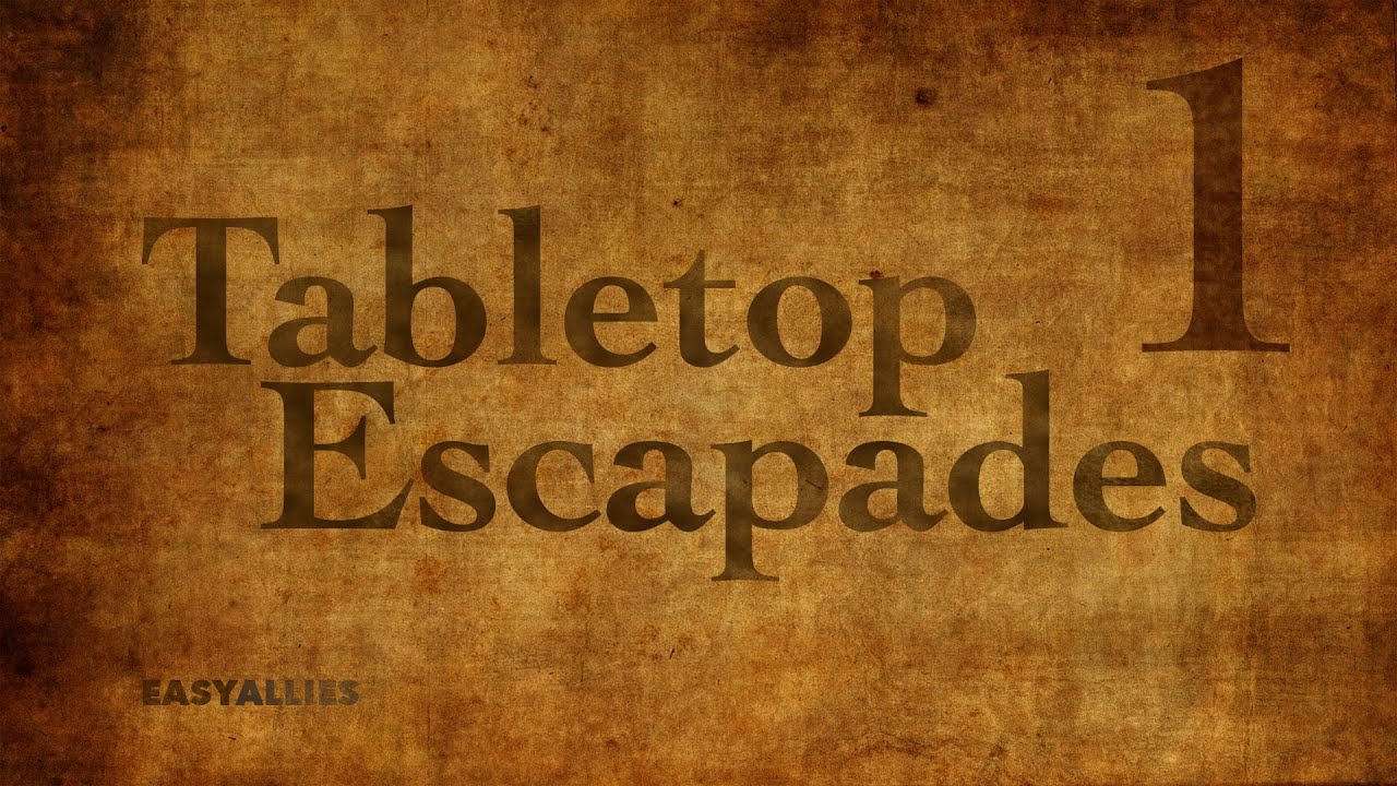 Tabletop Escapades Episode 1