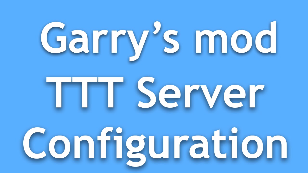 How to configure your server to a TTT server!!!