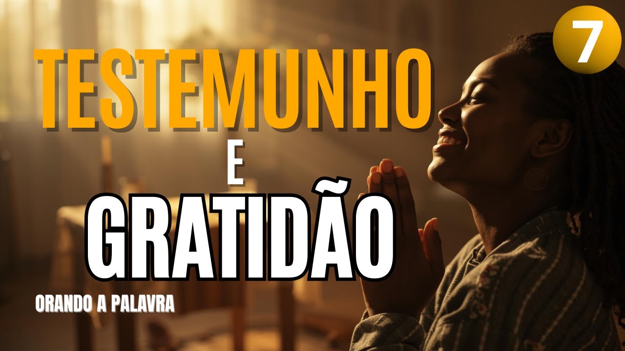 Oração de Gratidão e Testemunho | O Toque da Cura – Dia 7