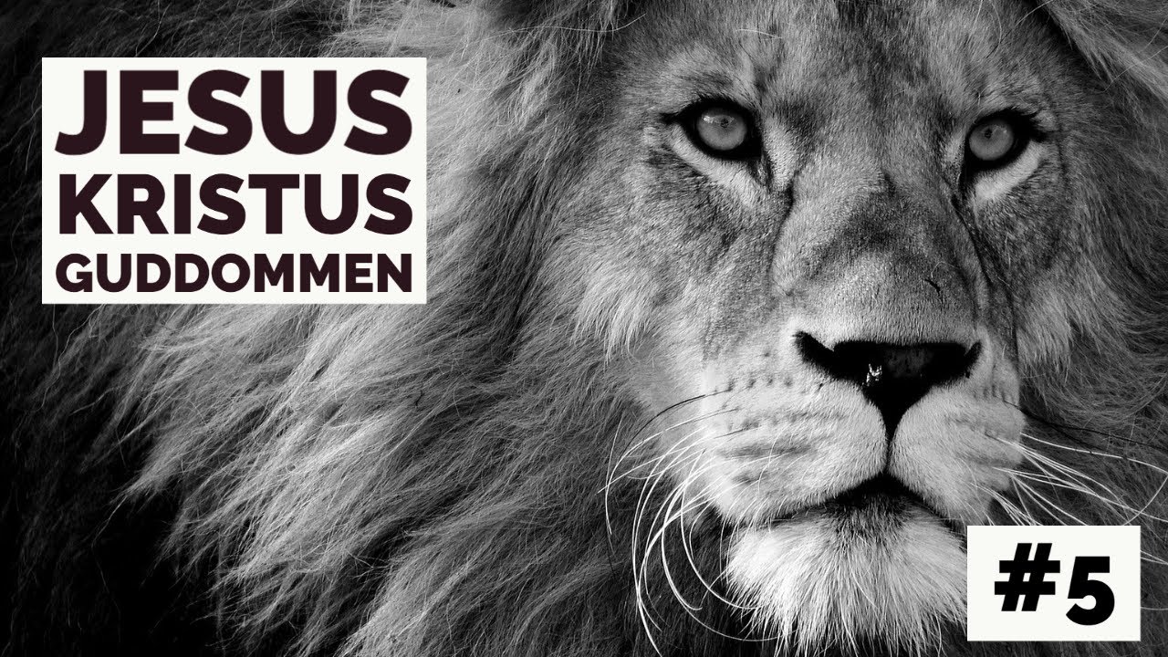 Jesus Kristus - Guddommen #5