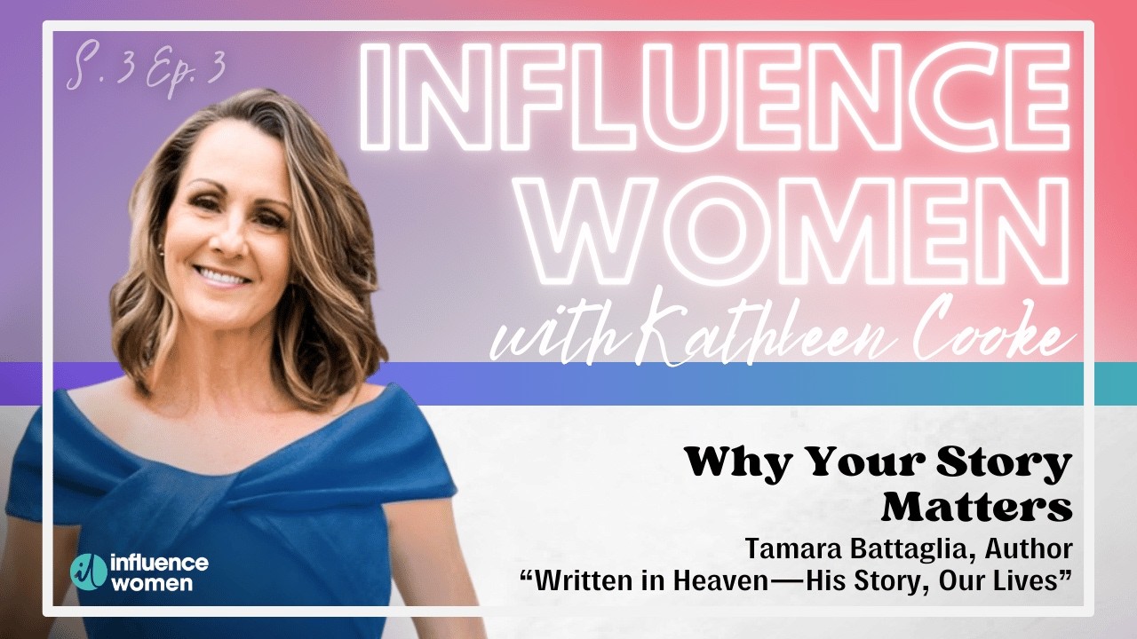 Why Your Story Matters | Tamara Battaglia, Author “Written in Heaven—His Story, Our Lives”