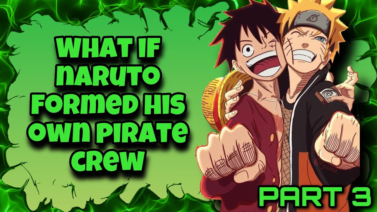 My Pride is a Hurricane | What If Naruto Formed His Own Pirate Crew | Part 3