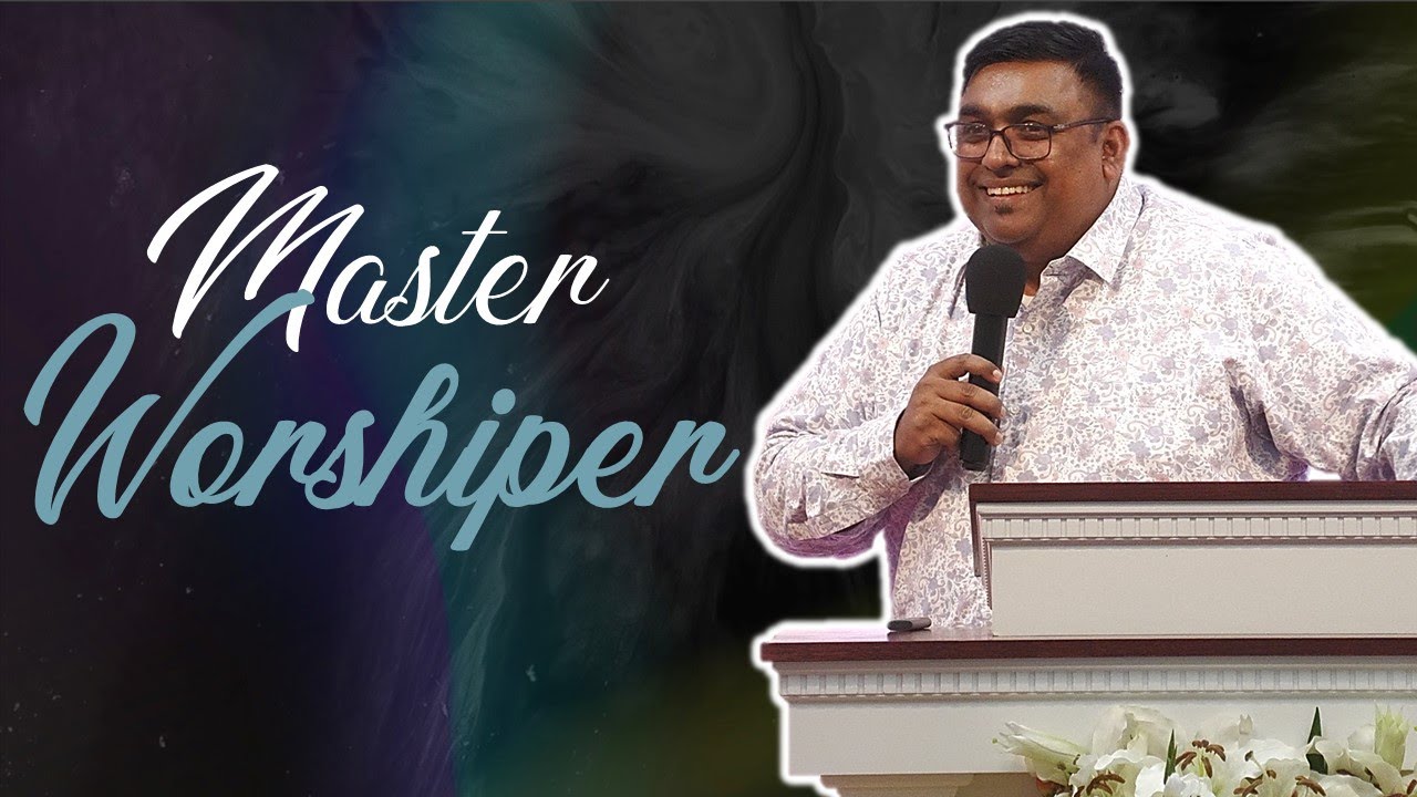 Jesus Our Master Worshiper | Pastor Ray William