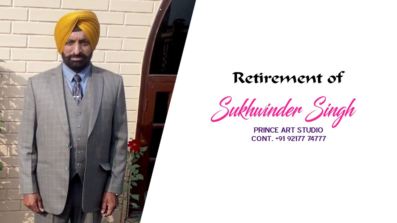 Retirement of Sukhwinder Singh // PRINCE ART STUDIO Cont. +91 92177 74777 //