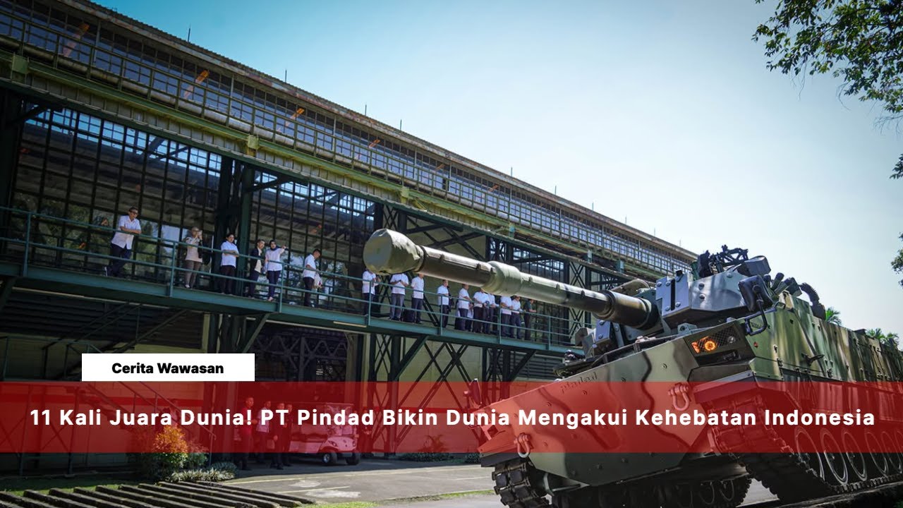 11 Kali Juara Dunia! PT Pindad Bikin Dunia Mengakui Kehebatan Indonesia