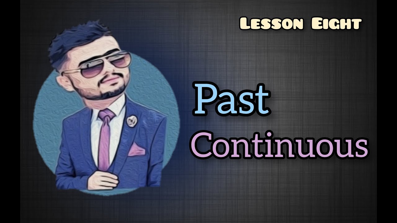 #8  Past Continuous - ڕابردووی بەردەوام