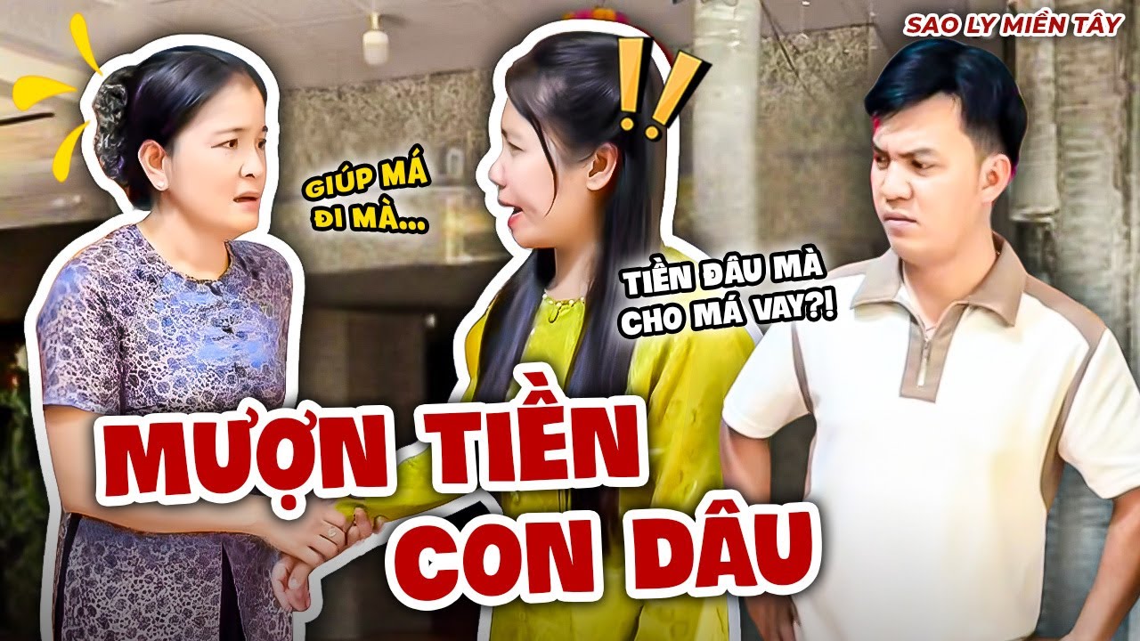 Má Chồng Mượn 3 Triệu, Con Dâu Khó Chịu Ra Mặt | Sao Ly Miền Tây