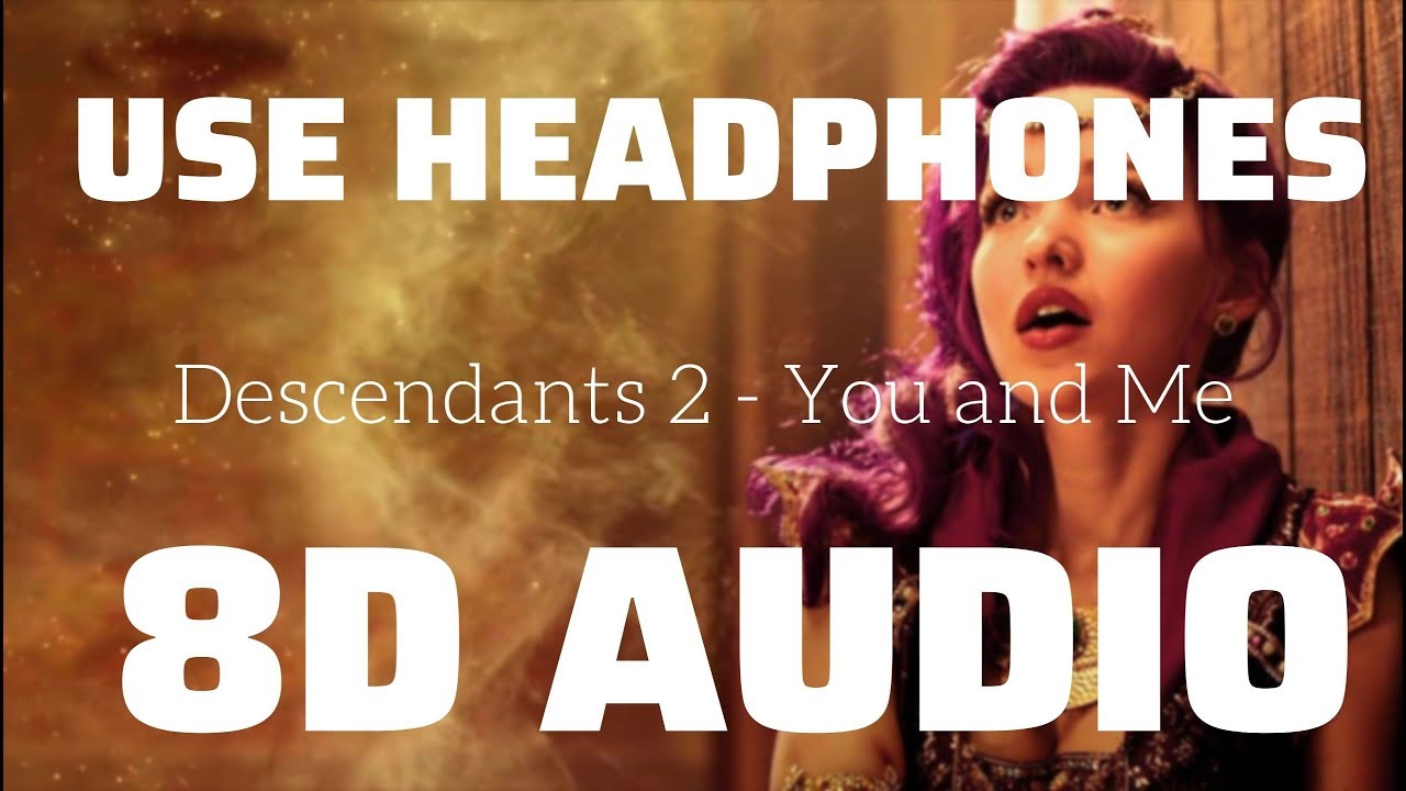 Descendants 2 - You and Me (8D USE HEADPHONES)🎧
