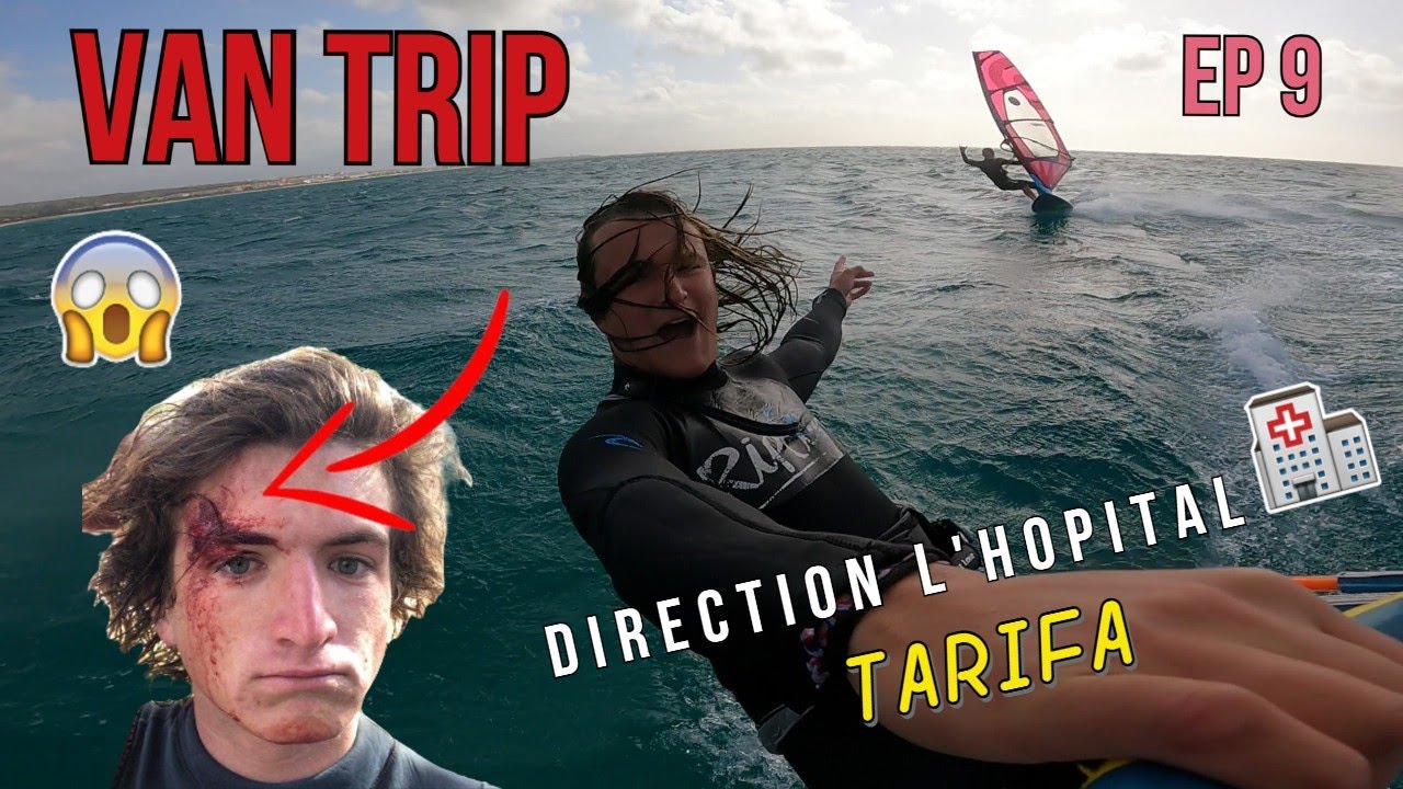 VAN TRIP (ep 9) - ON FINIT A L'HOPITAL ?!! - WINDSURF TARIFA - Vlog, VanLife, Bolonia, Getares