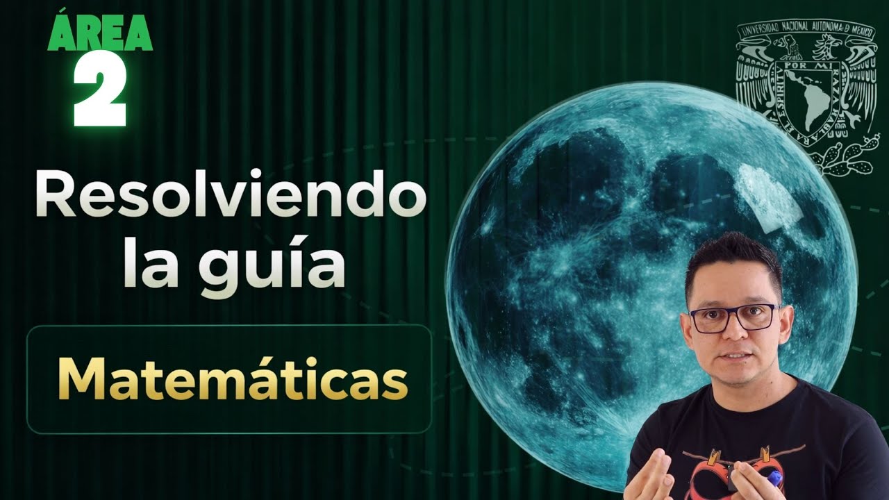 Guía UNAM 2026 | Matemáticas.Área 2: Ciencias Biológicas, Químicas y de la Salud