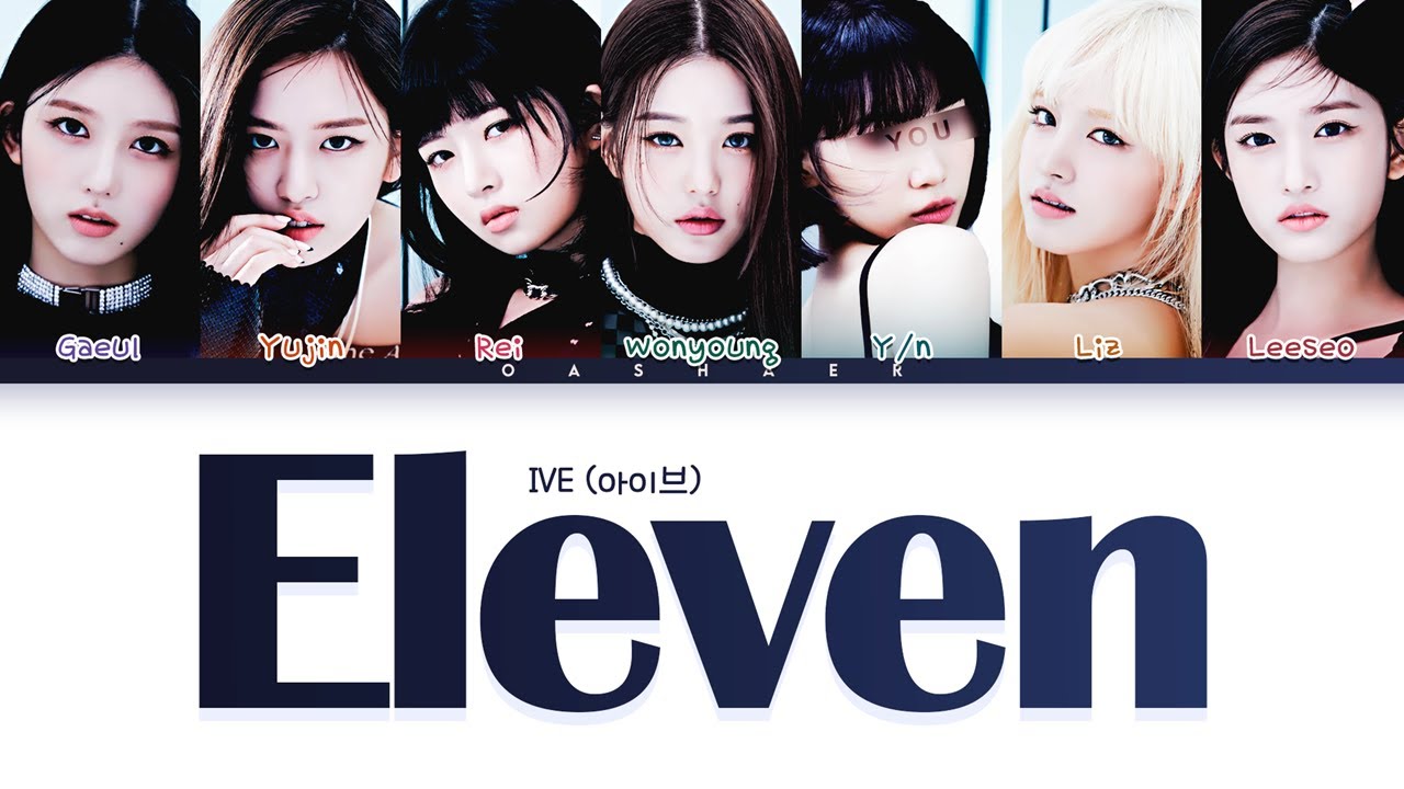 IVE (아이브) ''ELEVEN" || 7 Members Ver. (You As A Member)