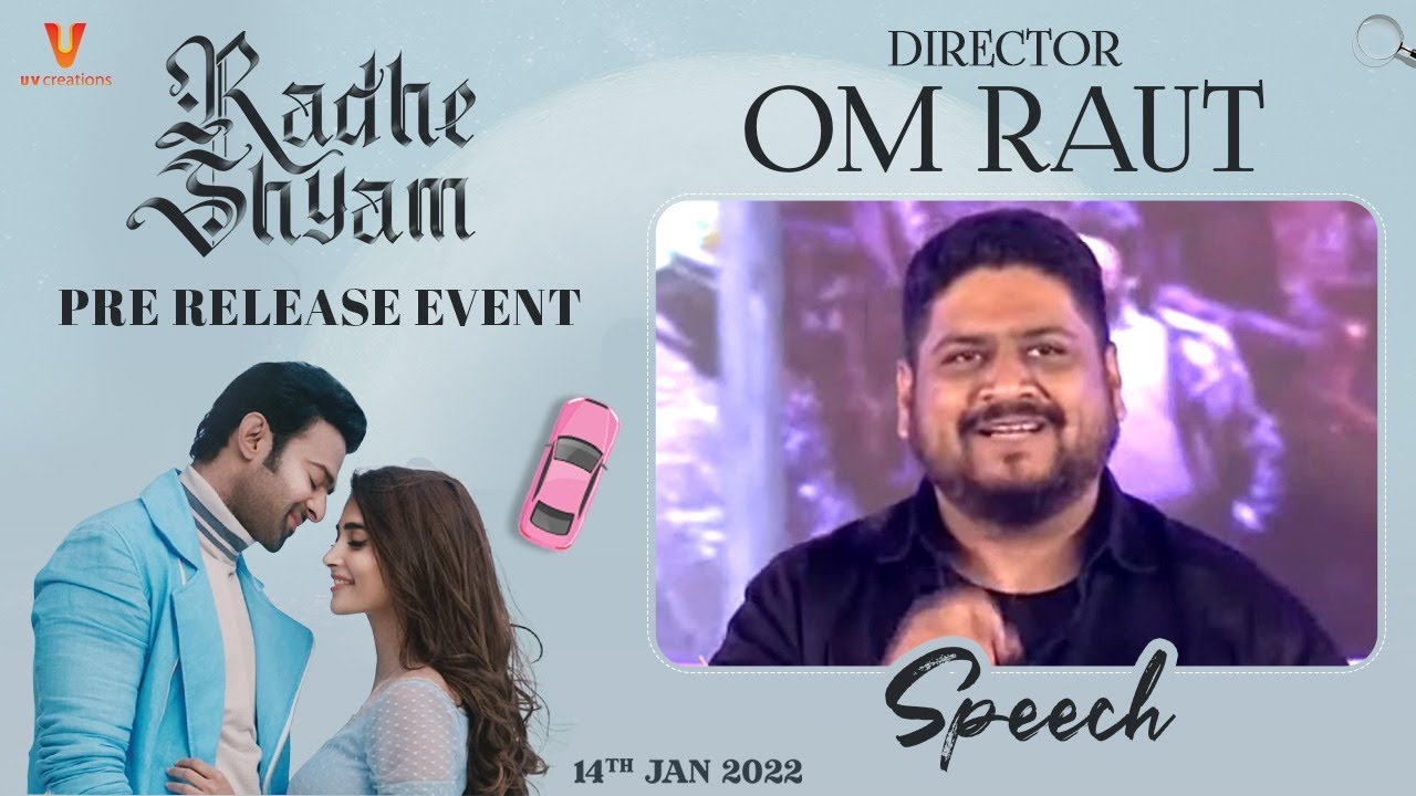 Director Om Raut Speech | Radhe Shyam Pre Release Event| Prabhas | Pooja Hegde | 14th Jan 2022