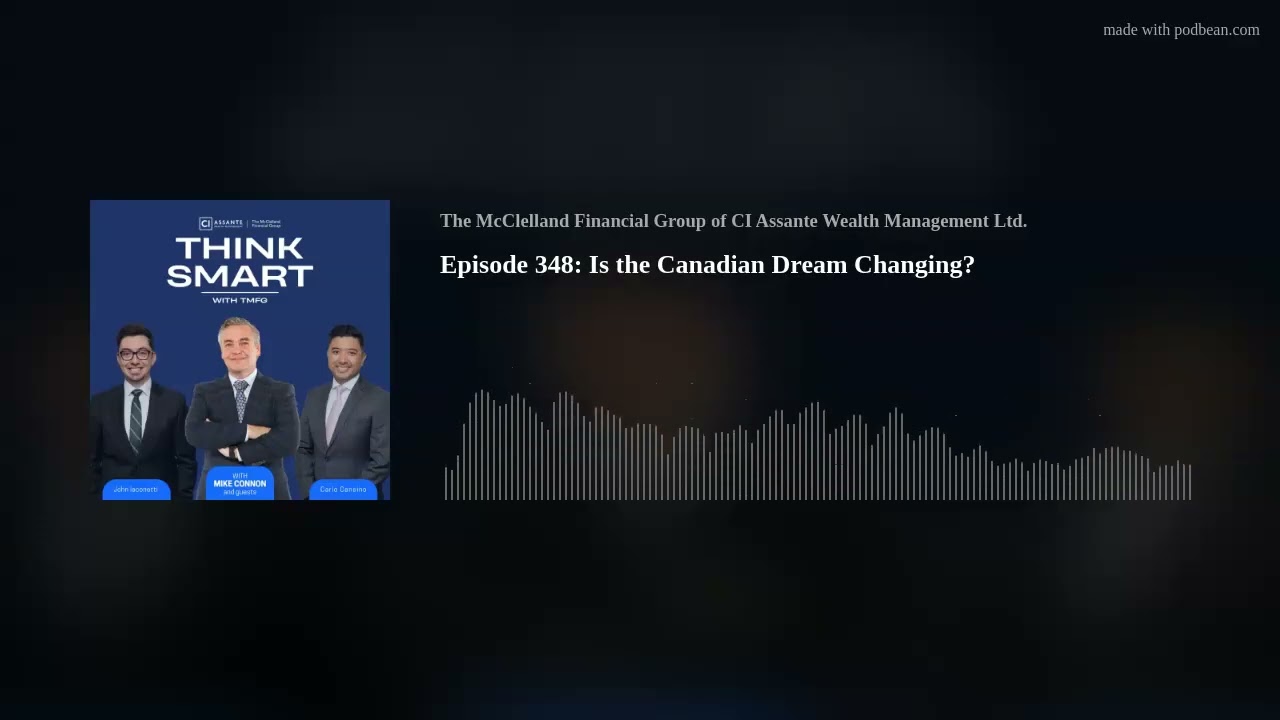 Episode 348: Is the Canadian Dream Changing?