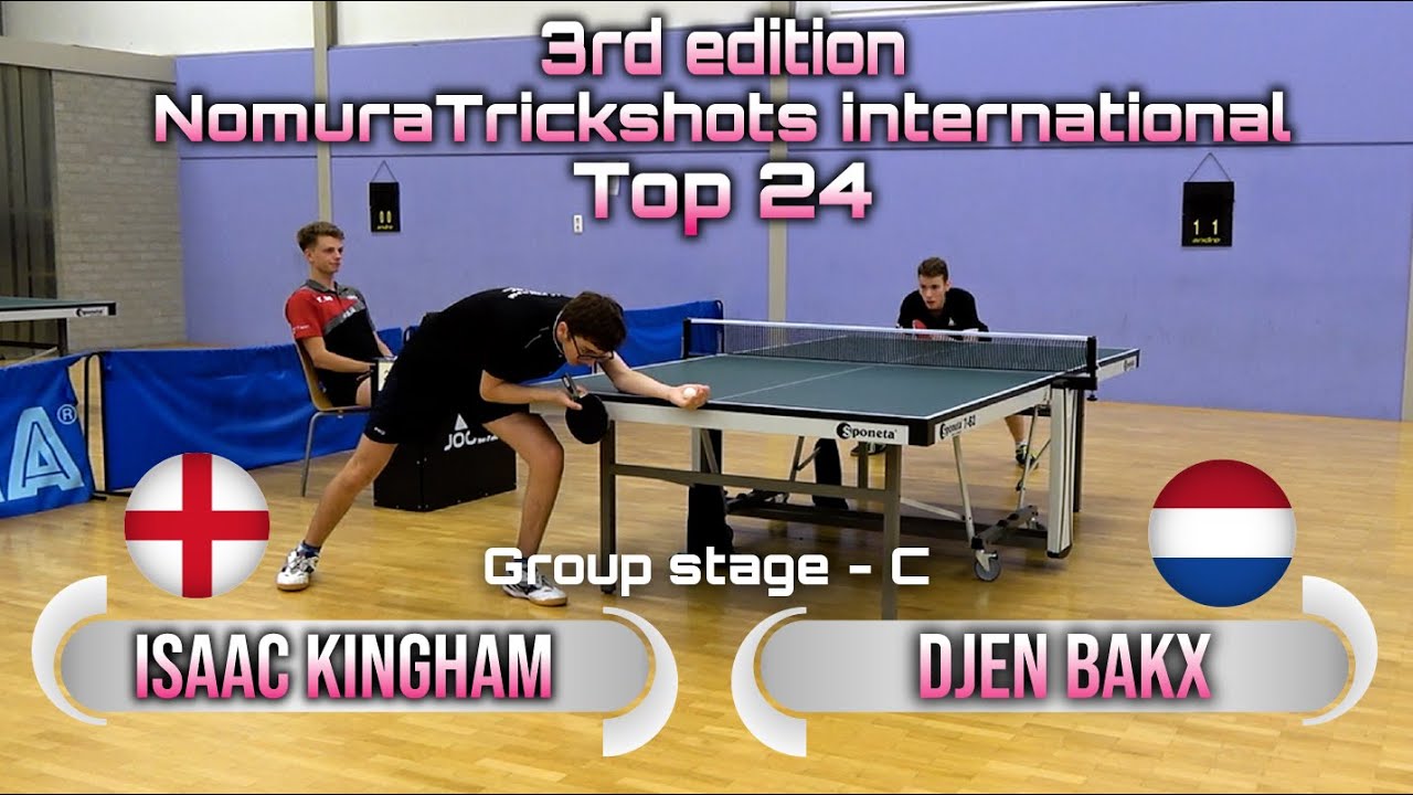 Top 24 Group C Isaac Kingham vs Djen Bakx - Nomuratrickshots international #tabletennis
