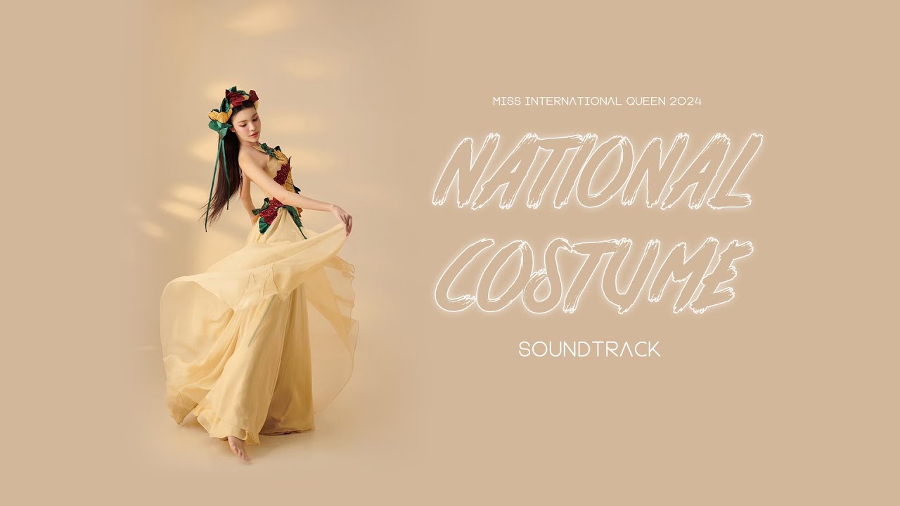 NATIONAL COSTUME TRACK - MISS INTERNATIONAL QUEEN 2024