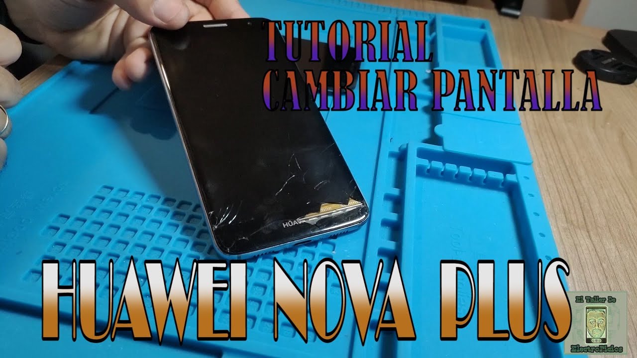 Tutorial cambiar pantalla Huawei Nova Plus