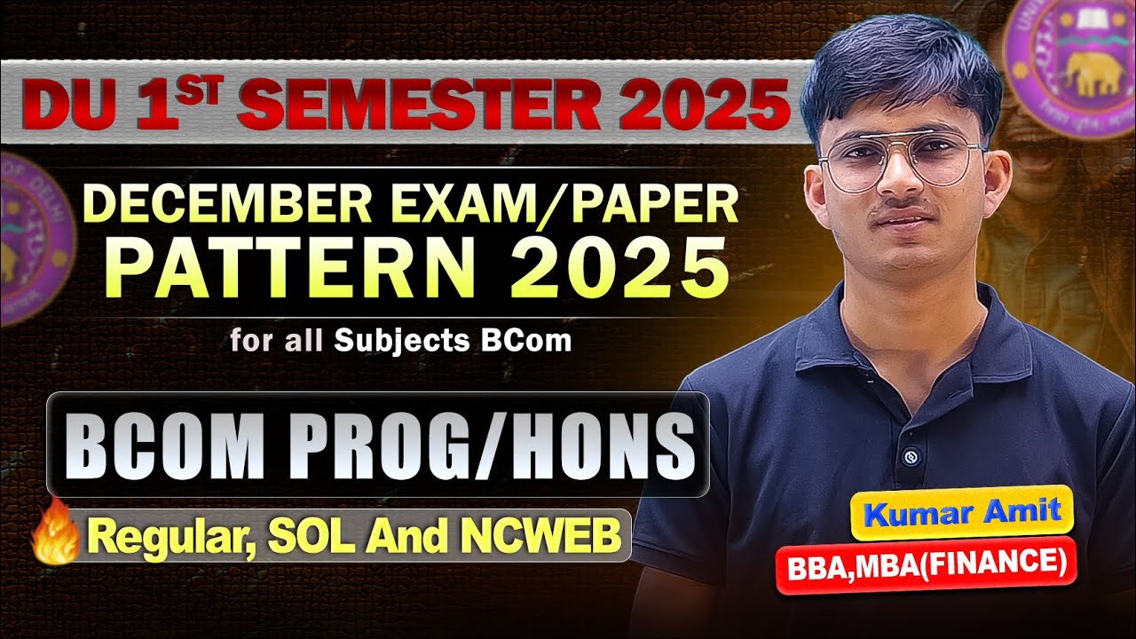 DU BCom 1st Semester 2025: Paper Pattern Dec Exam 2025 | All Subjects | DU Regular/SOL/NCWEB
