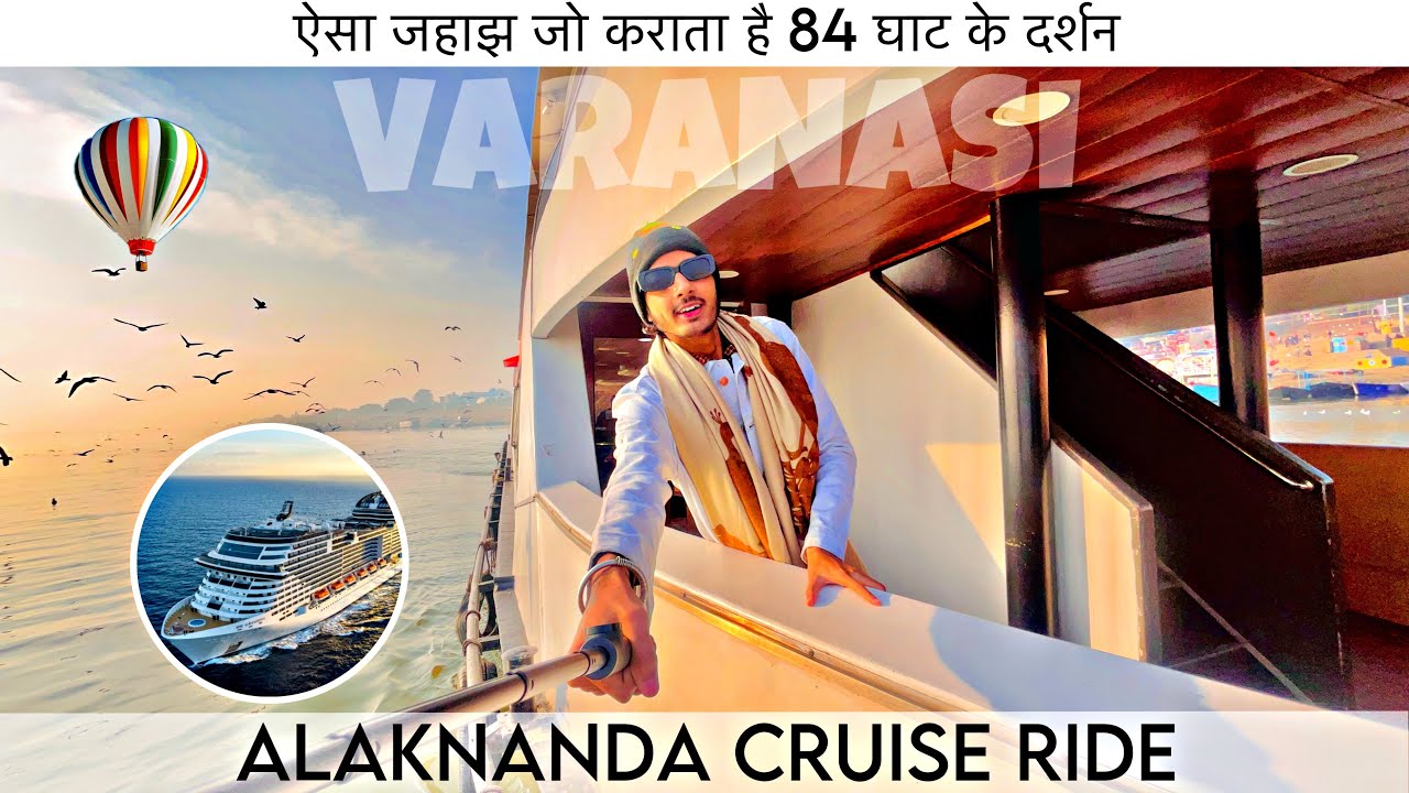 Varanasi Alaknanda Cruise Ship | Incredible Experience