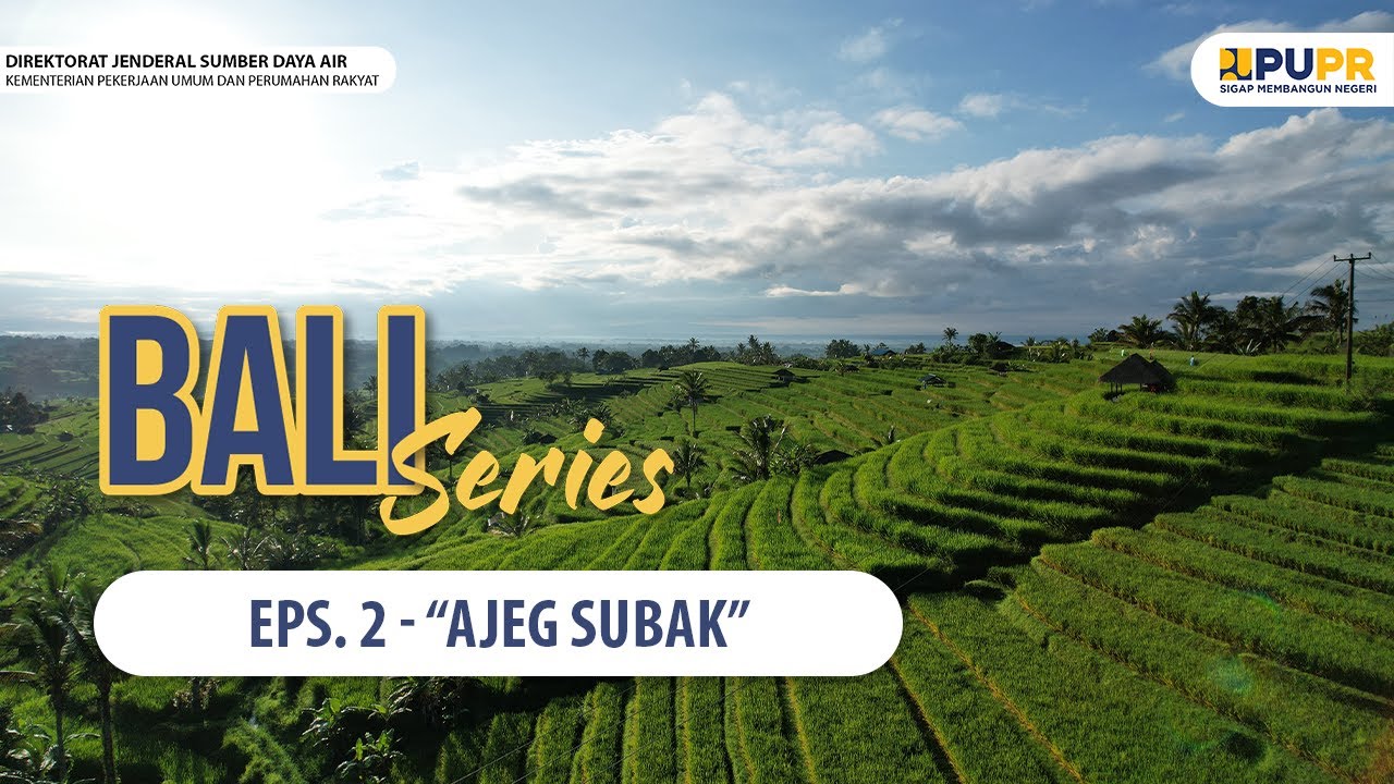 Bali Series - Eps. 2 | Subak, Aspek Sosial dan Budaya Dalam Sistem Irigasi