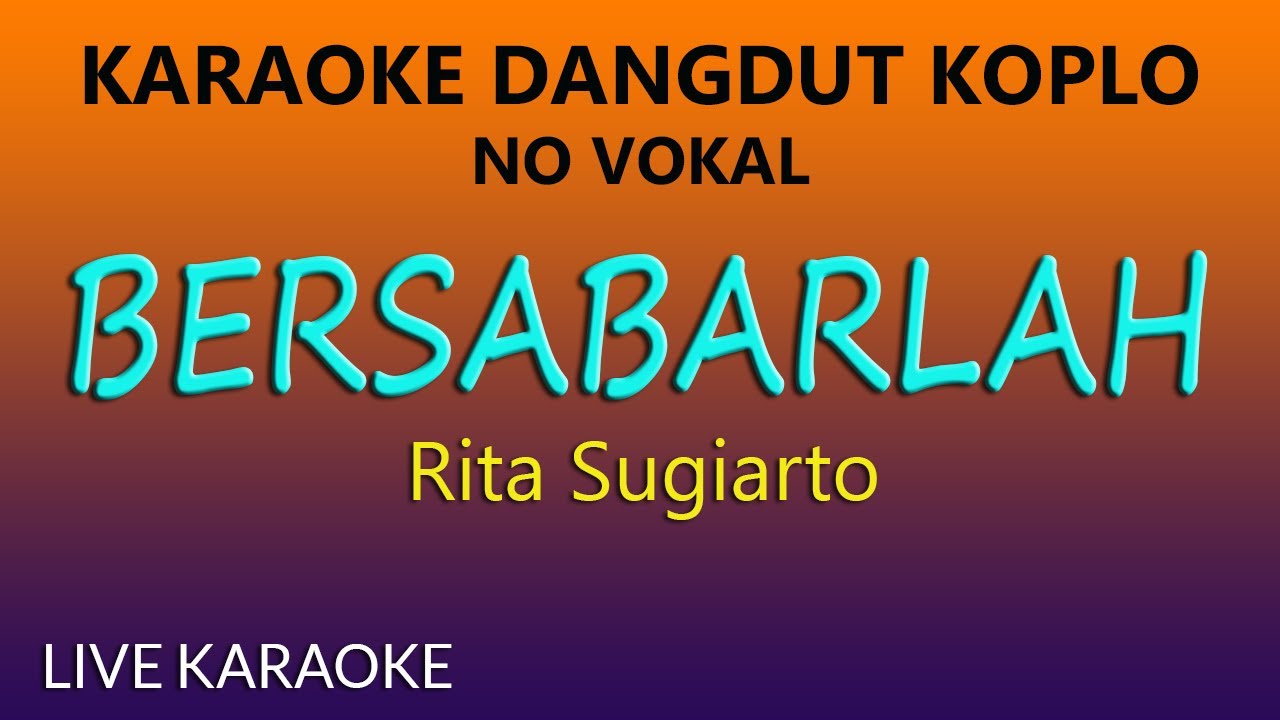 BERSABARLAH KARAOKE DANGDUT KOPLO - RITA SUGIARTO