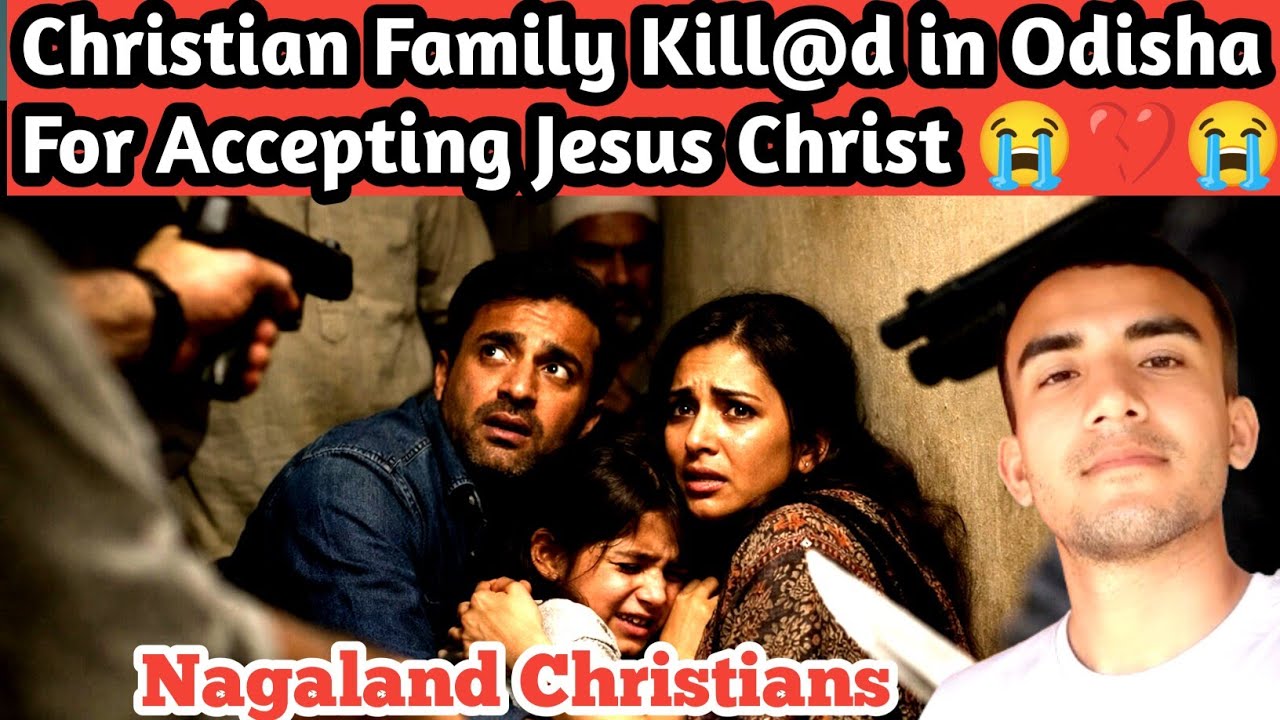 Christian Family Killed In Odisha By Relatives For Accepting Jesus 😭💔#nagaland #nagamese 