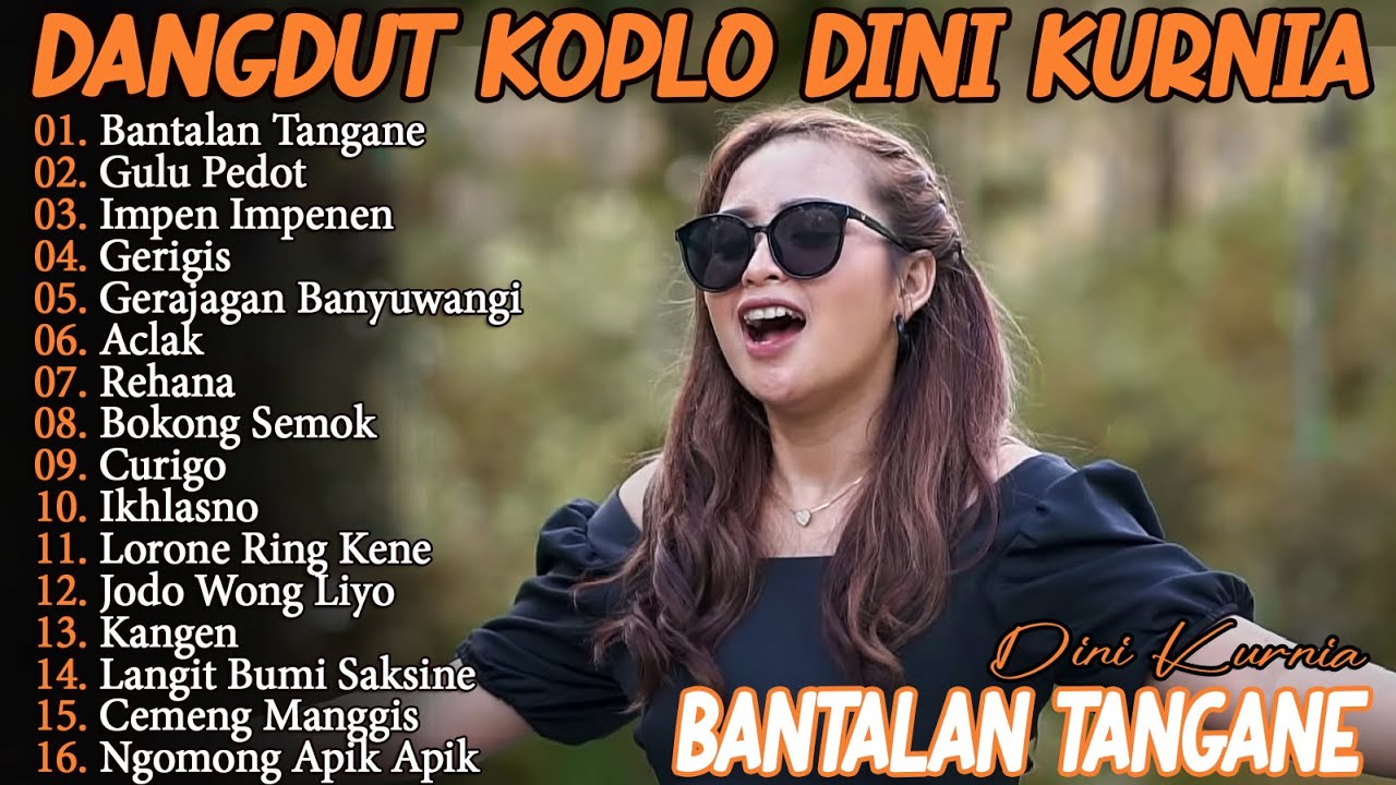 BANTALAN TANGANE, GULU PEDOT, IMPEN IMPENEN - DINI KURNIA - FULL ALBUM LAGU OSING BANYUWANGI PILIHAN
