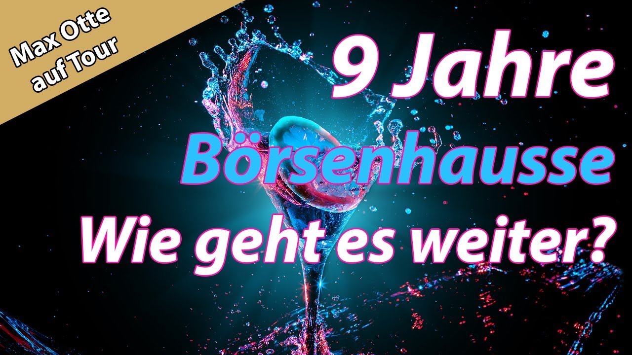 9 Jahre Börsenhausse – Wie geht es weiter? Prof. Dr. Max Otte zur Lage an den Börsen im Herbst 2018.