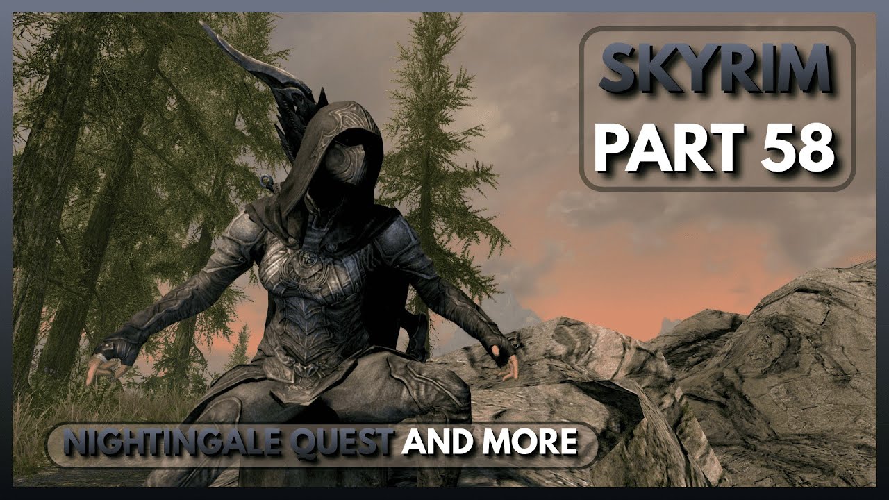 🔴 The Elder Scrolls V: Skyrim – PART 58 | Nightingale Quest & More Adventures 🔴 🗡️