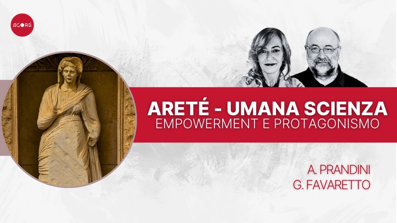 Empowerment e Protagonismo | Areté - Umana Scienza con Gerardo Favaretto