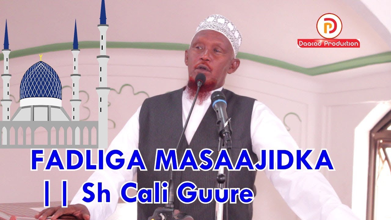 FADLIGA MASAAJIDKA ||  Sh Cali Guure