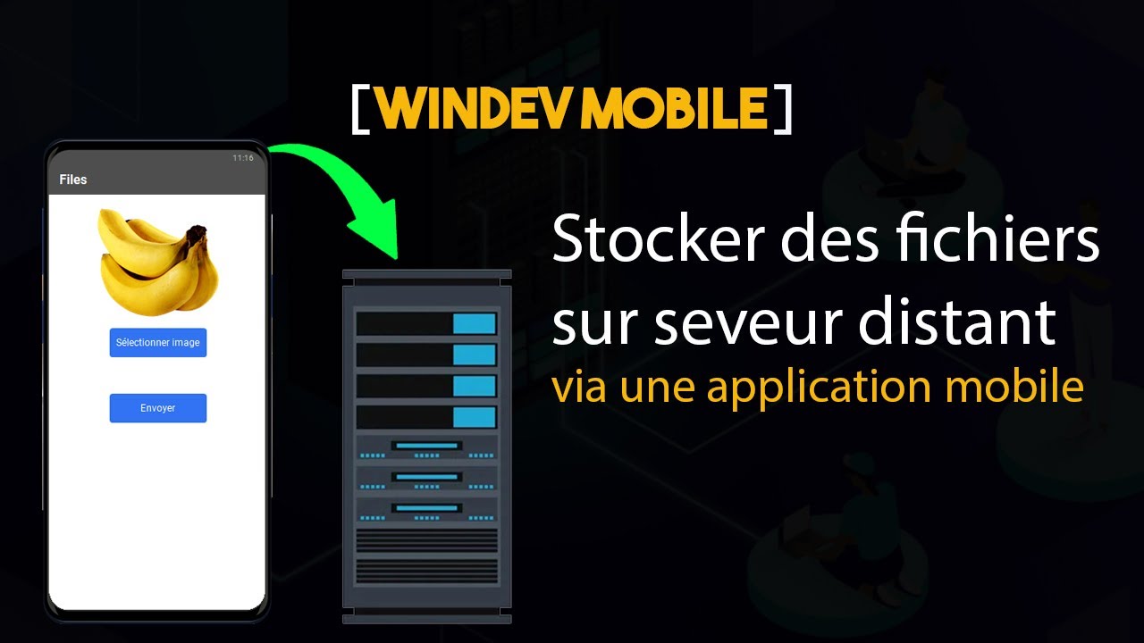 Tuto WinDev Mobile : Stocker des fichiers sur serveur distant.