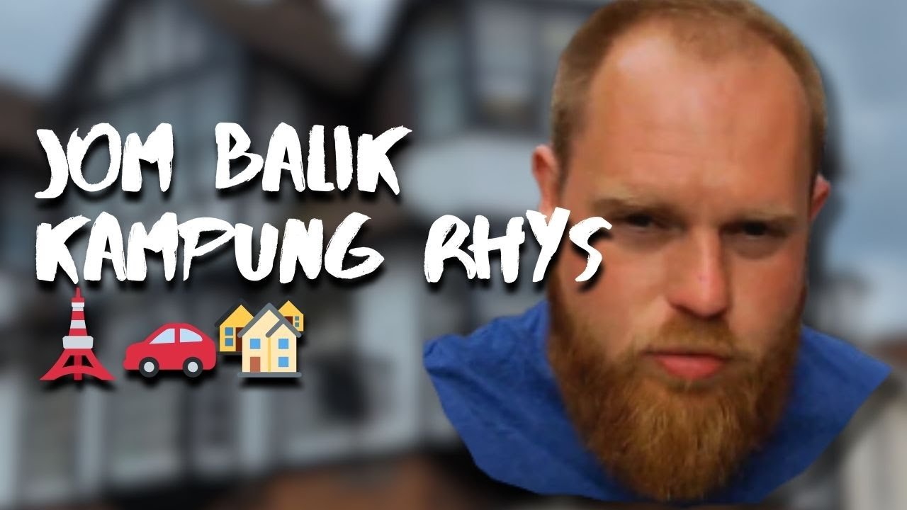 Jom Balik Kampung Rhys 🗼🚗🏘️
