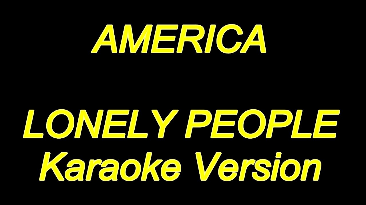 America - Lonely People (Karaoke Lyrics) NEW!!