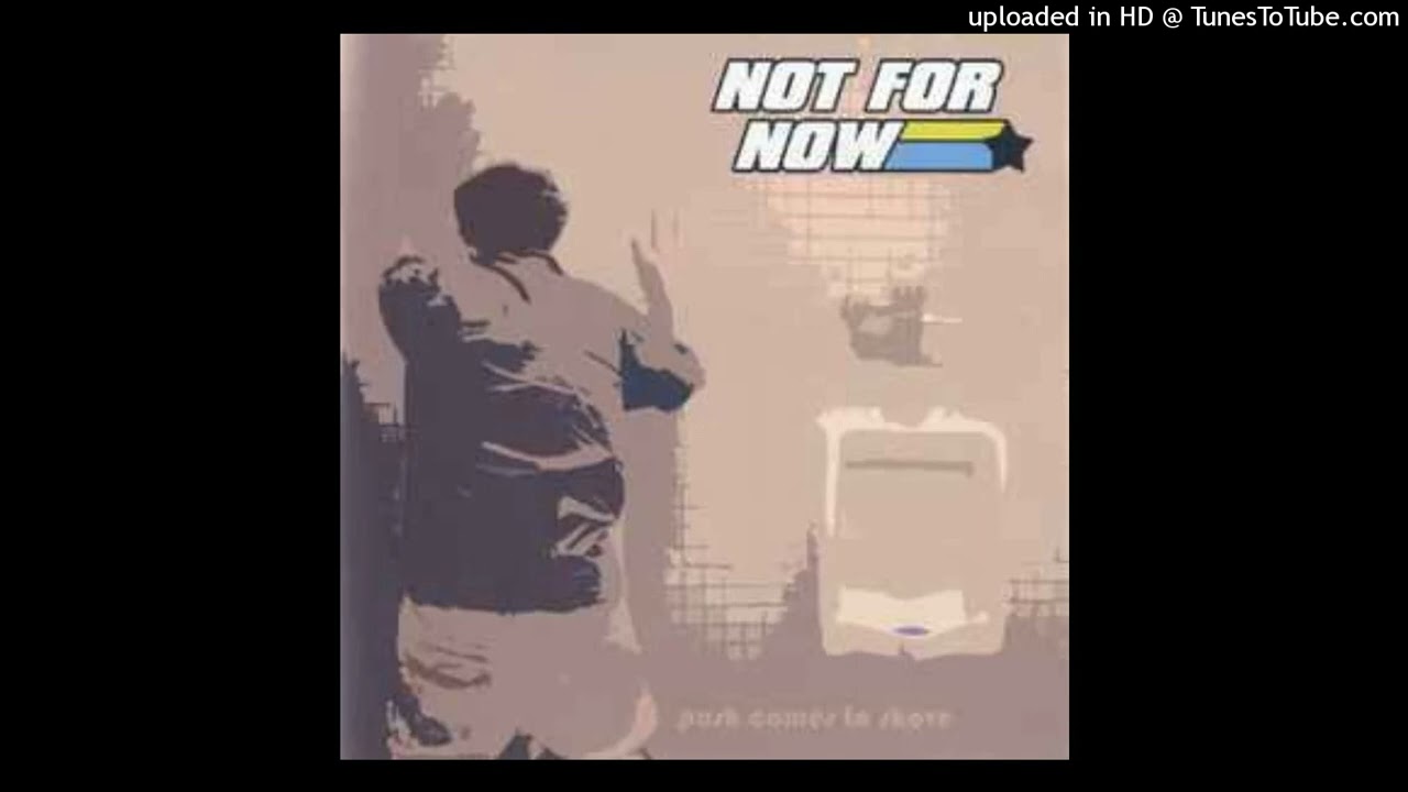 Not For Now - I Won&rsquo;t Change (2002)