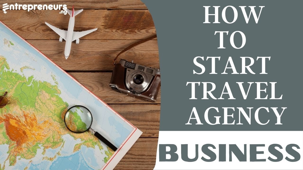 How To Start A Successful Travel Agency Business And Make Millions Monthly