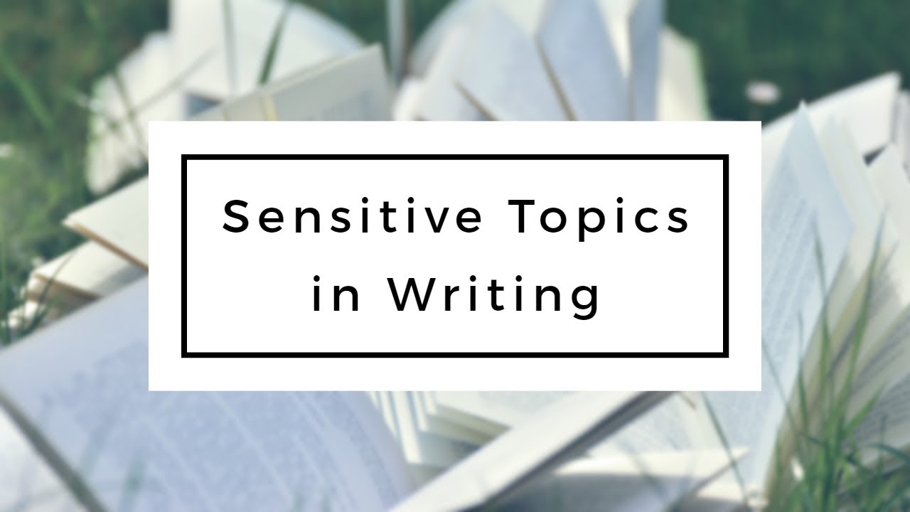 Writing About Sensitive Topics
