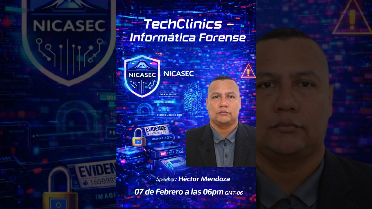TechClinics | Informática Forense: Fundamentos – Sesión 01 | NicaSecurity HUB