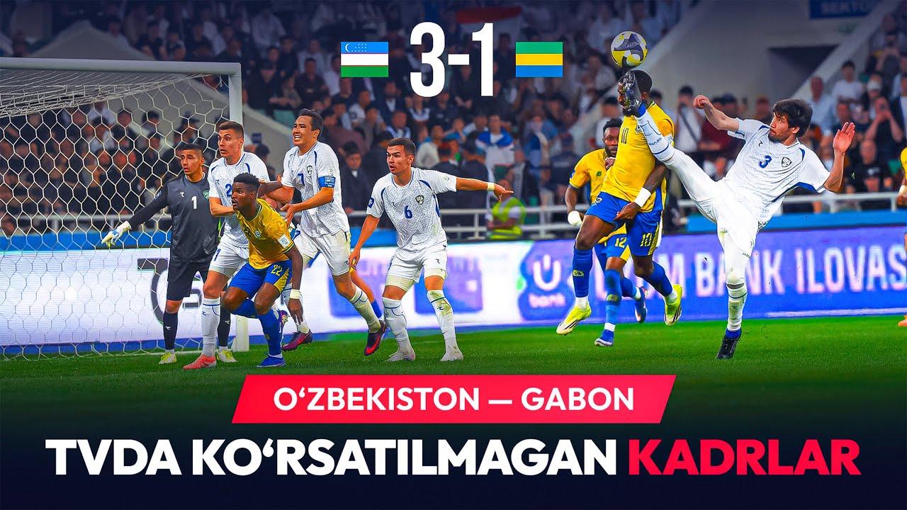 TVda ko&lsquo;rsatilmagan kadrlar. O&lsquo;zbekiston &mdash; Gabon uchrashuvi atrofidagi vaziyatlar