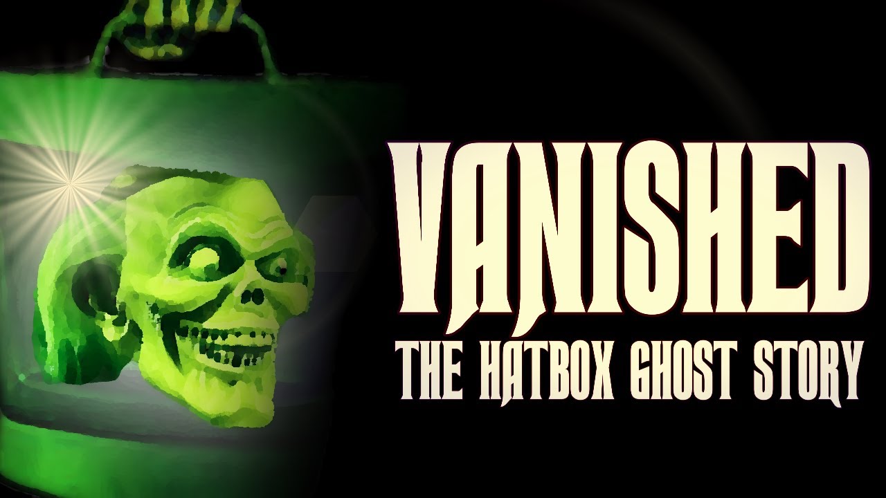 VANISHED: The Hatbox Ghost Story