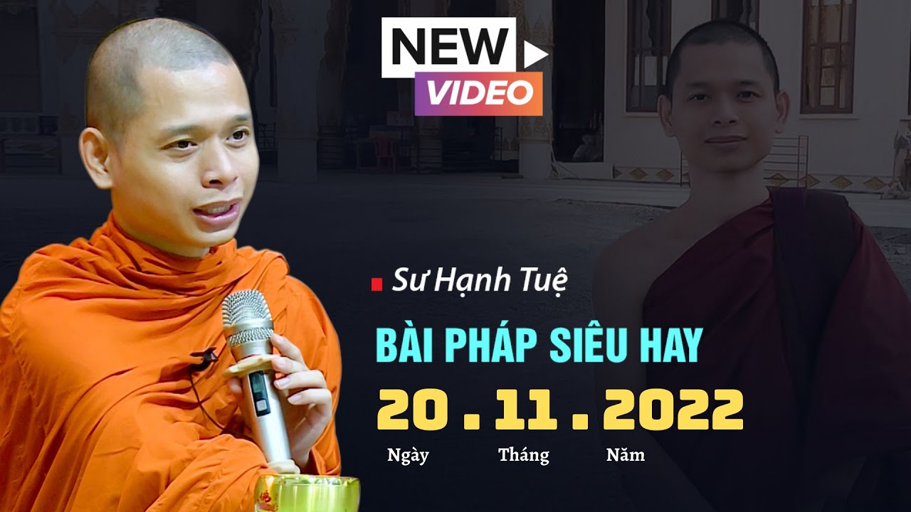 Bài pháp siêu hay về giáo lý Đức Phật - Sư Hạnh Tuệ (20.11.2022)