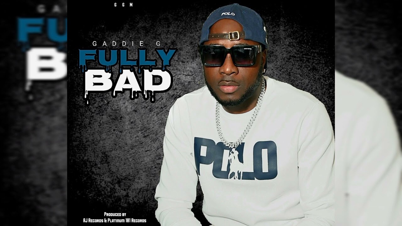 Gaddie G - Fully  Bad