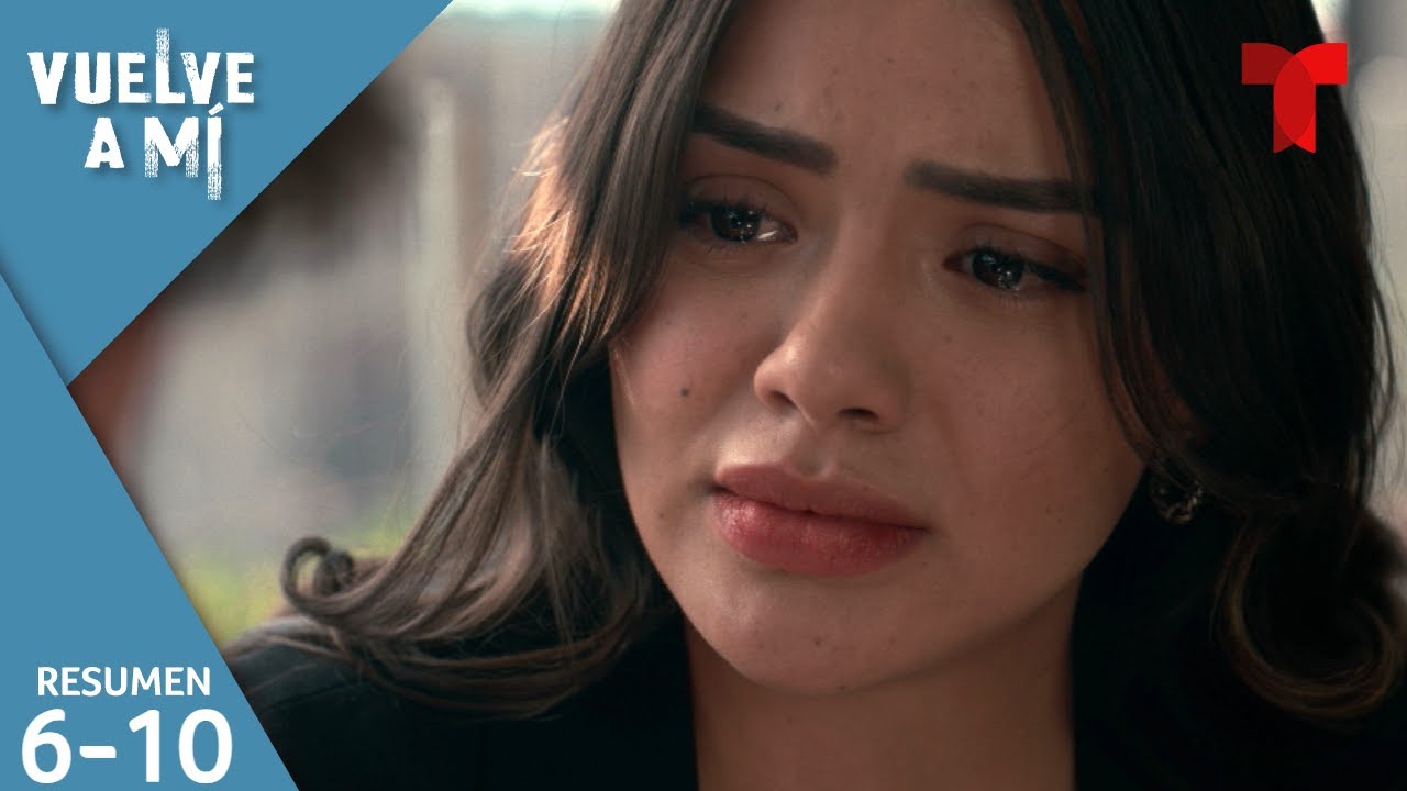 Vuelve a Mí, resumen episodios 6 al 10 | Telemundo Novelas