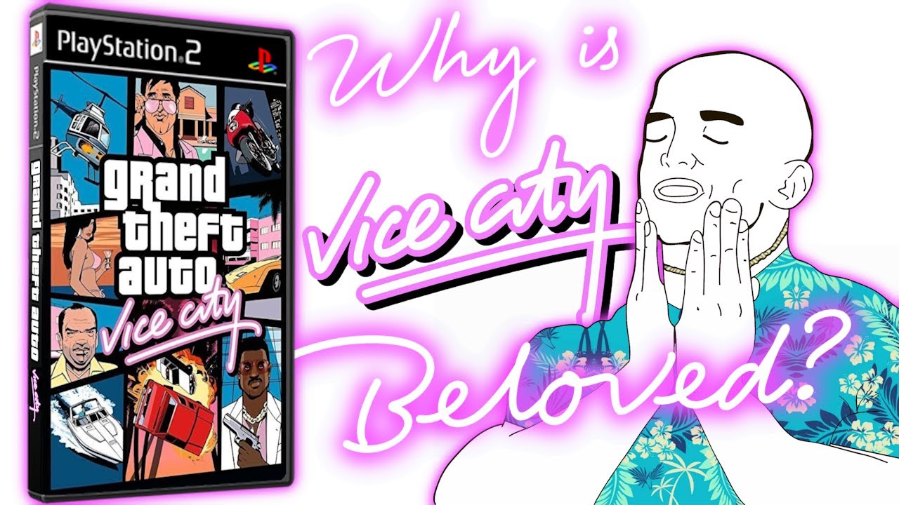 Why is Vice City So Beloved?