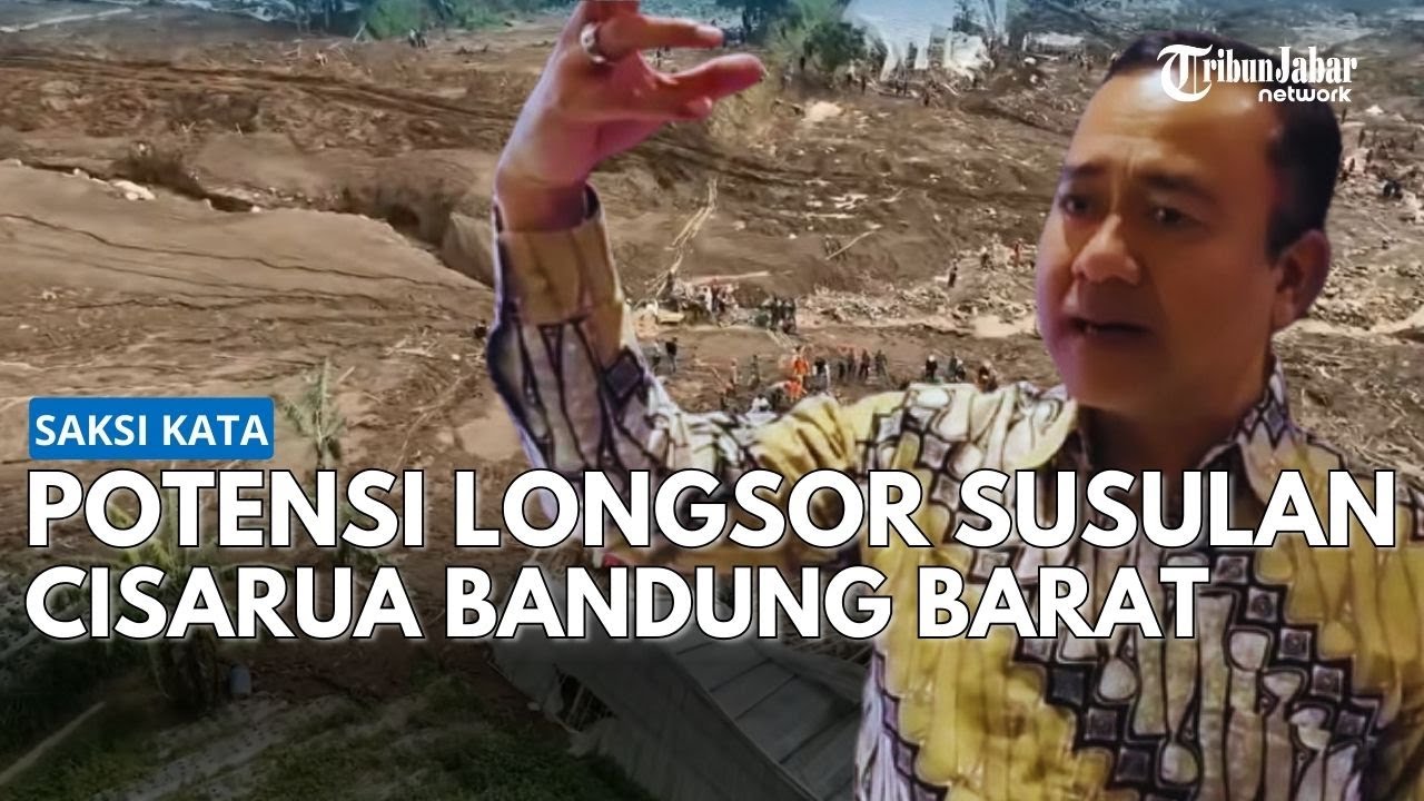 PVMBG Ingatkan Potensi Longsor Susulan di Pasirlangu Cisarua Bandung Barat | SAKSI KATA