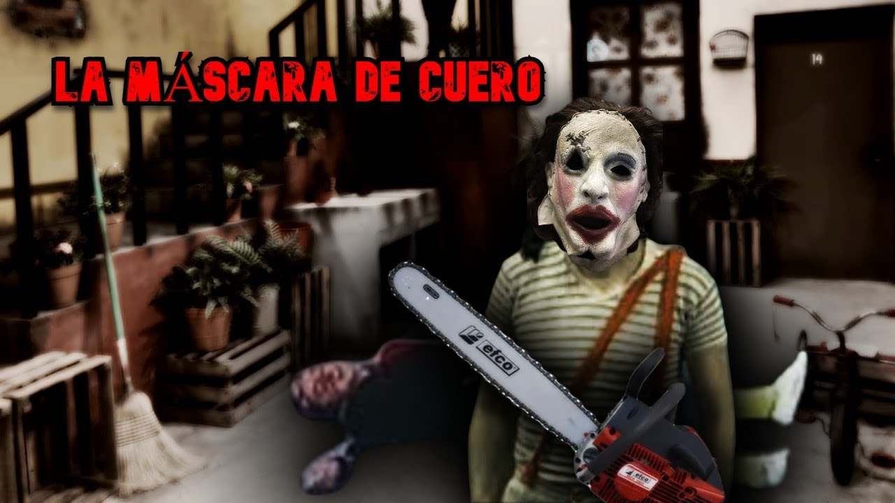 LEATHERFACER (MÁSCARA DE CUERO) | Creepypasta del Chavo del 8