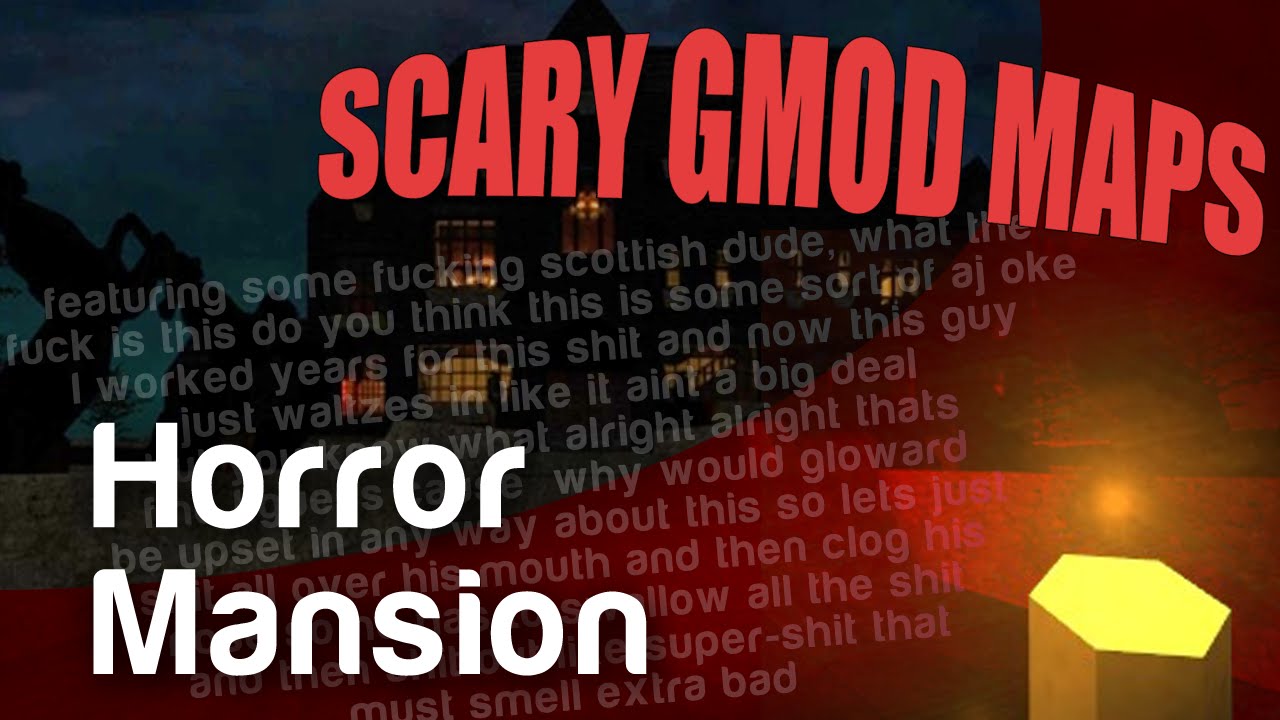 Scary Gmod Maps: Horror Mansion [Gluword, Viper, Poly, Rippie]