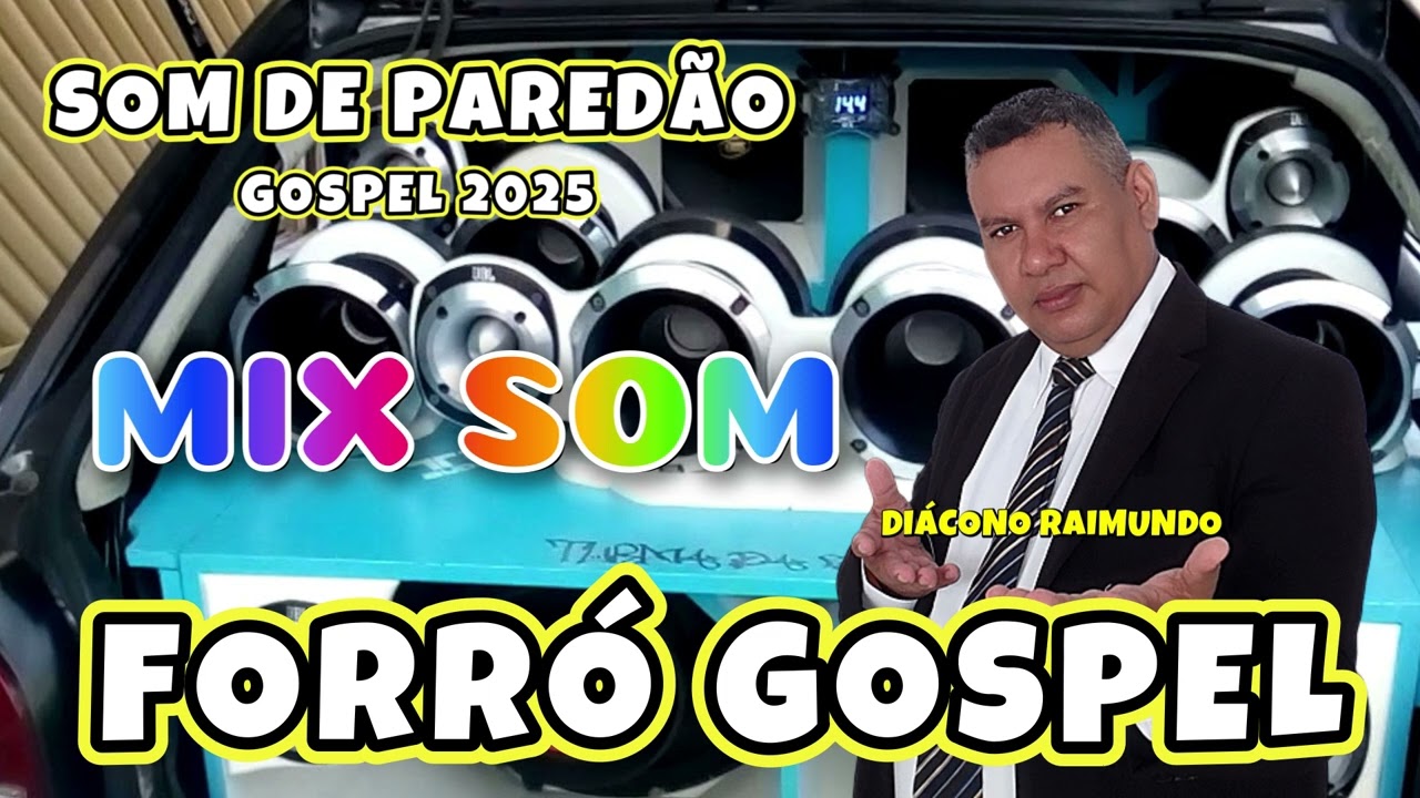 DIÁCONO RAIMUNDO - SOM PAREDÃO. FORRÓ GOSPEL  - MIX SOM 2025
