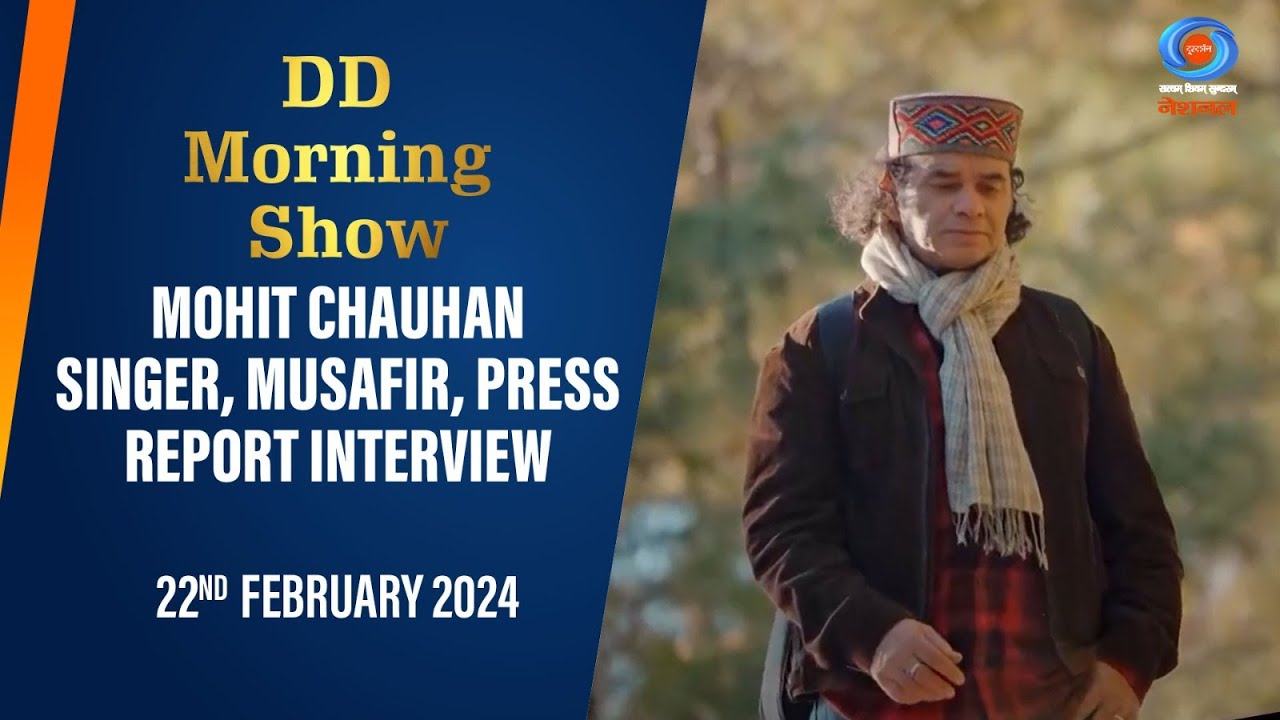 DD Morning Show | Mohit Chauhan| Singer | Musafir | Press Report | Interview | 22nd February 2024